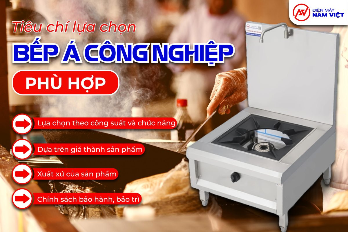 Tiêu chí lựa chọn bếp Á công nghiệp phù hợp
