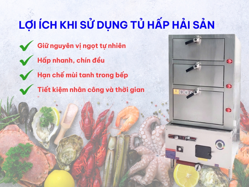Lợi ích khi sử dụng tủ hấp hải sản