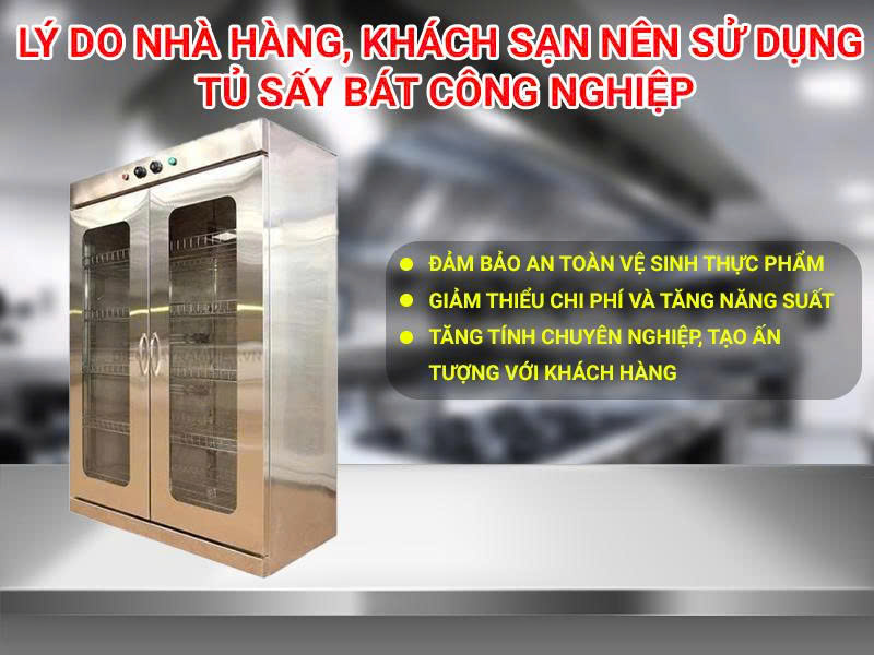 Lý do các nhà hàng, khách sạn nên sử dụng tủ sấy bát công nghiệp
