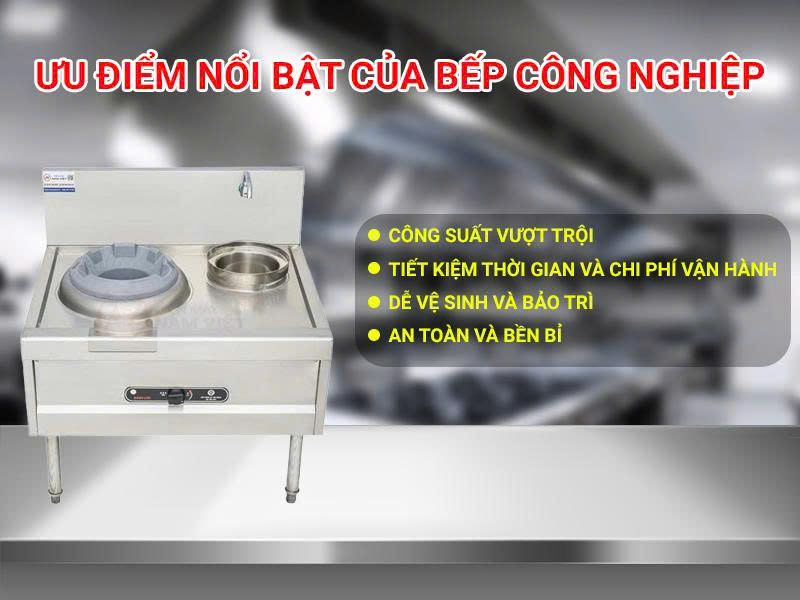 Ưu điểm nổi bật của bếp công nghiệp