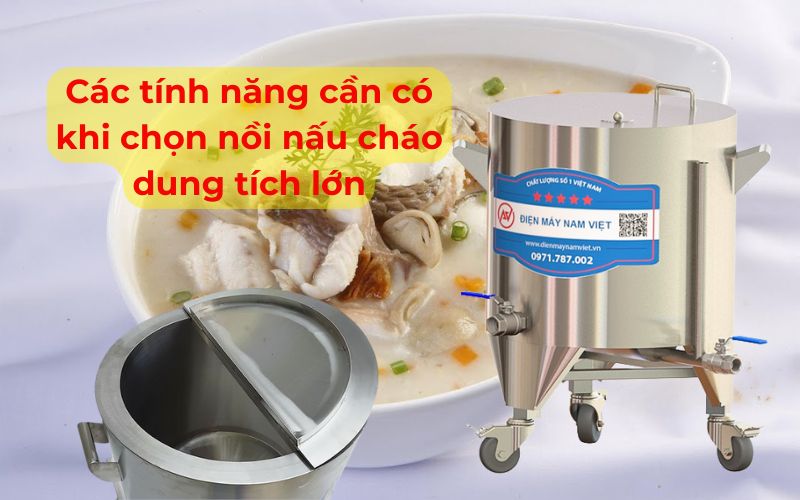 Các tính năng cần có khi chọn nồi nấu cháo dung tích lớn